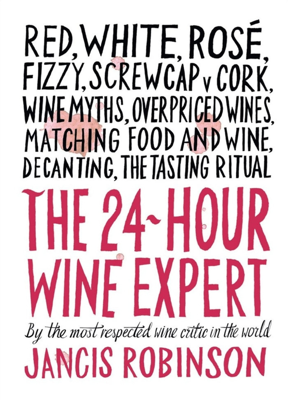 The 24 Hour Wine Expert - Jancis Robinson i gruppen Madlavning / Kogebøger / Drinks og cocktails hos The Kitchen Lab (1987-29348)